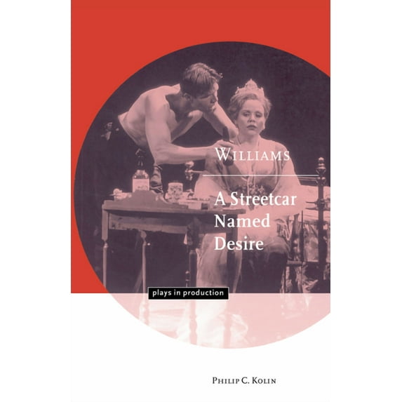 Plays in Production Williams: A Streetcar Named Desire, (Hardcover)