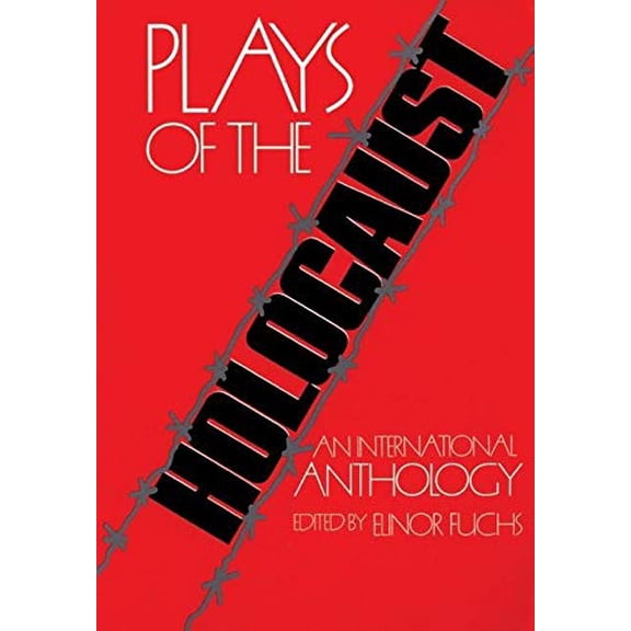 Plays of the Holocaust: An International Anthology (Paperback)
