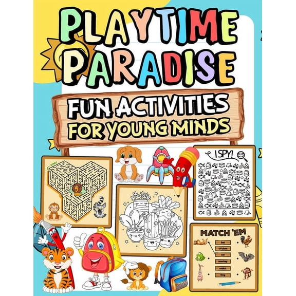 Playtime paradise fun activities for young minds: Explore Challenge yourself with activities such exciting puzzles brain, (Paperback)