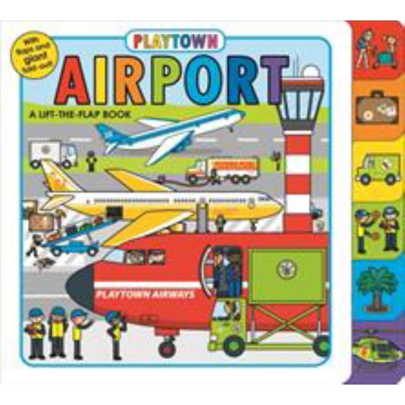 Playtown: Airport (revised Edition): A Lift-The-Flap Book (Revised edition) (Board Book)