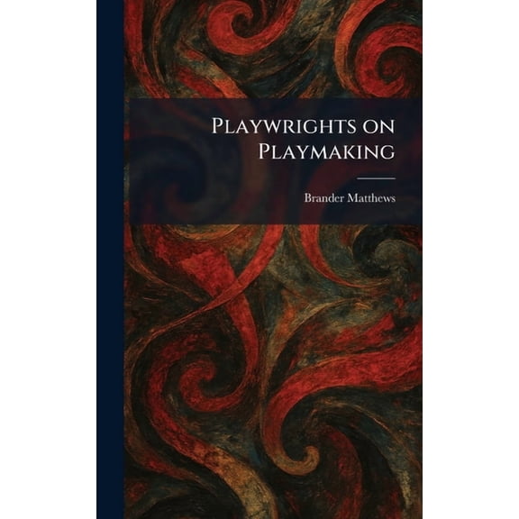 Playwrights on Playmaking, (Hardcover)