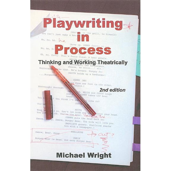 Playwriting in Process : Thinking and Working Theatrically (Edition 2) (Paperback)