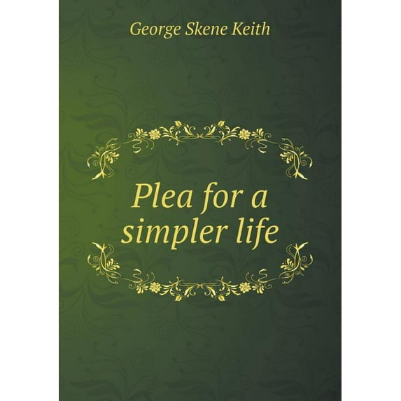 Plea for a Simpler Life (Paperback)