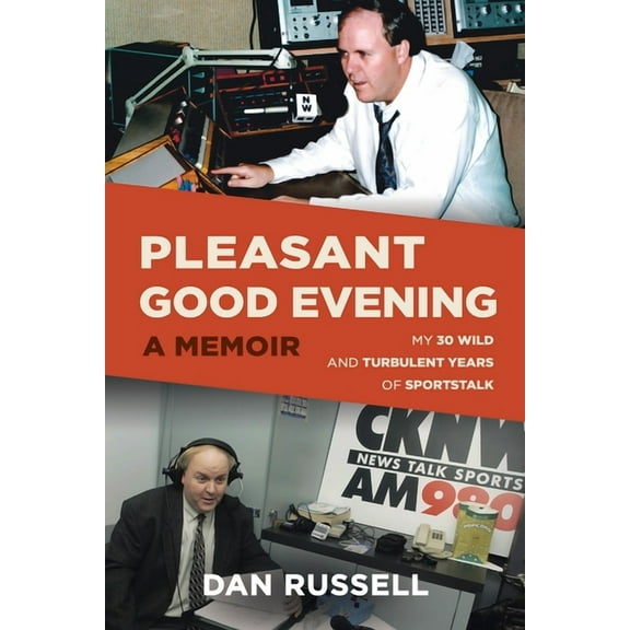 Pleasant Good Evening - A Memoir: My 30 Wild and Turbulent Years of Sportstalk, (Paperback)