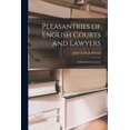 thumbnail image 1 of Pleasantries of English Courts and Lawyers: A Book About Lawyers (Paperback), 1 of 1