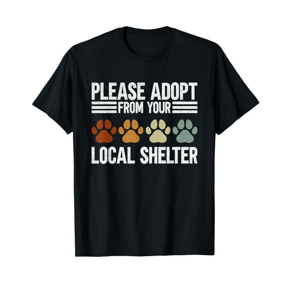 Please Adopt From Your Local Shelter - Animal Rights T-Shirt