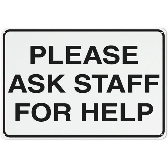 Please Ask Staff For Help Sign For House Door Office Business Yard,Metal Aluminum Rust Free Sign, Pre-Drilled Holes, Weather Resistant ,812 inch
