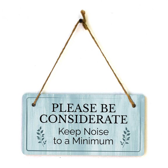 Please Be Considerate Keep Noise to a Minimum | Rustic Light Blue Wood 5 x 10" Hanging Sign