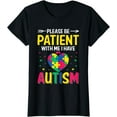 thumbnail image 1 of Please Be Patient I Have Autism Kids Son Daughter Autism T-Shirt, 1 of 3
