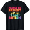 thumbnail image 1 of Please Be Patient With Me I Have Autism Autistic Awareness T-Shirt, 1 of 4