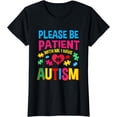 thumbnail image 1 of Please Be Patient With Me I Have Autism For Autism Awareness T-Shirt, 1 of 3