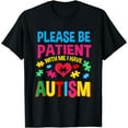 thumbnail image 1 of Please Be Patient With Me I Have Autism For Autism Awareness T-Shirt, 1 of 3