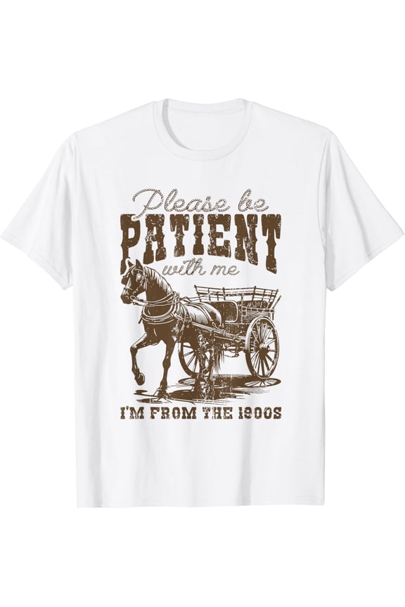 Please Be Patient With Me I'm From The 1900s Vintage Horse T-Shirt