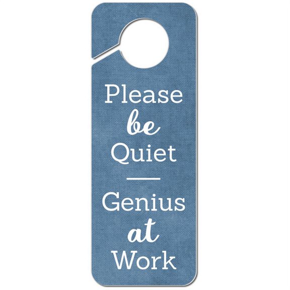 Please Be Quiet Genius at Work Plastic Door Knob Hanger Sign