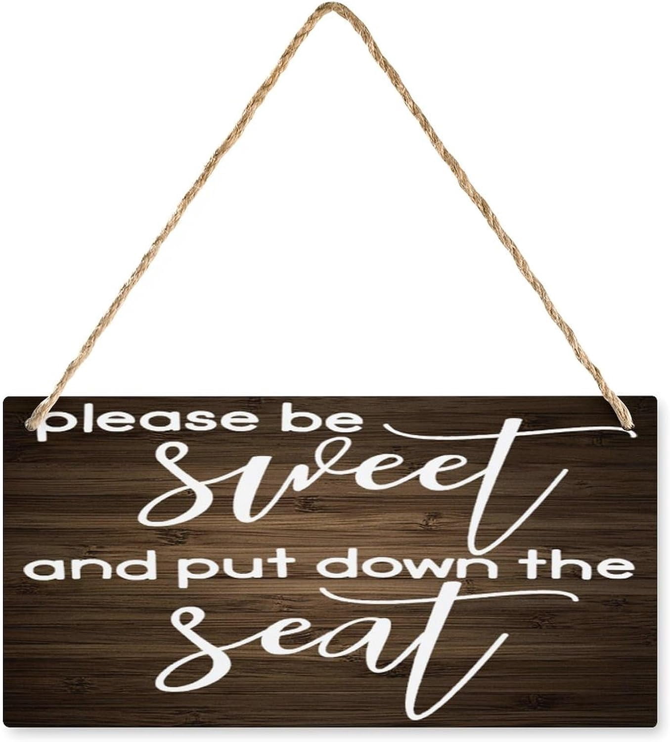 Please Be Sweet And Put Down The Seat Wooden Hanging Sign, Rustic Wall ...
