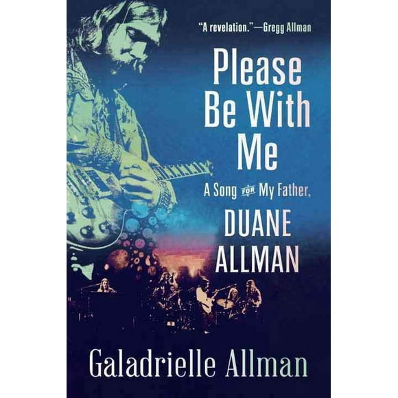 Please Be with Me : A Song for My Father, Duane Allman (Paperback)