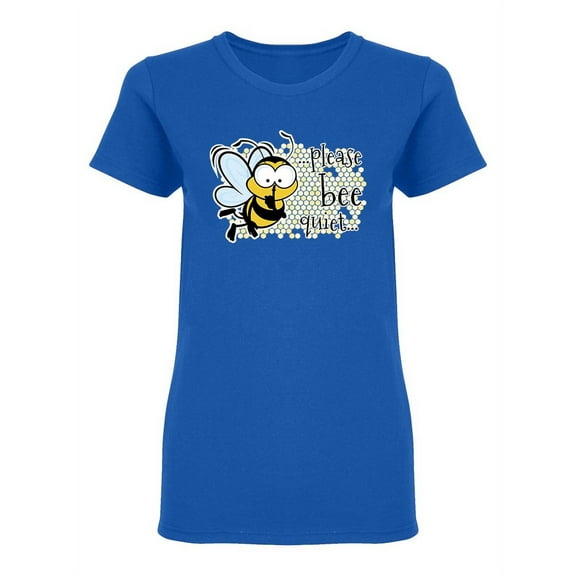 Please Bee Quiet Shaped T-Shirt Women -Image by Shutterstock, Female Medium
