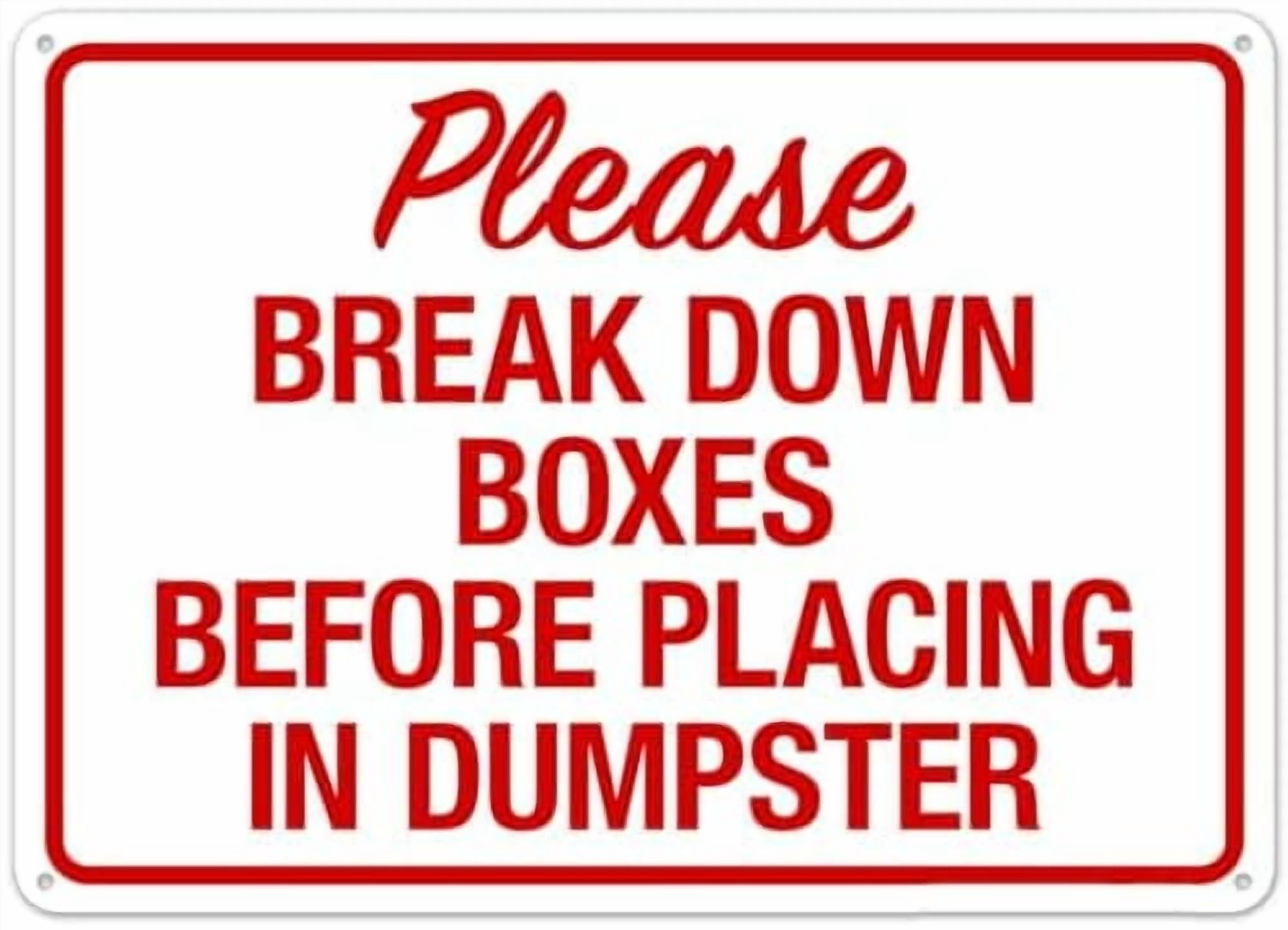 Please Break Down Boxes Before Placing In Dumpster Sign Facility Signs ...