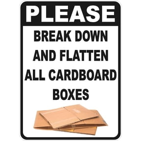 Please Break Down And Flatten All Cardboard Boxes Metal Safety Sign, 8 x 12 Inch, Indoor Or Outdoor