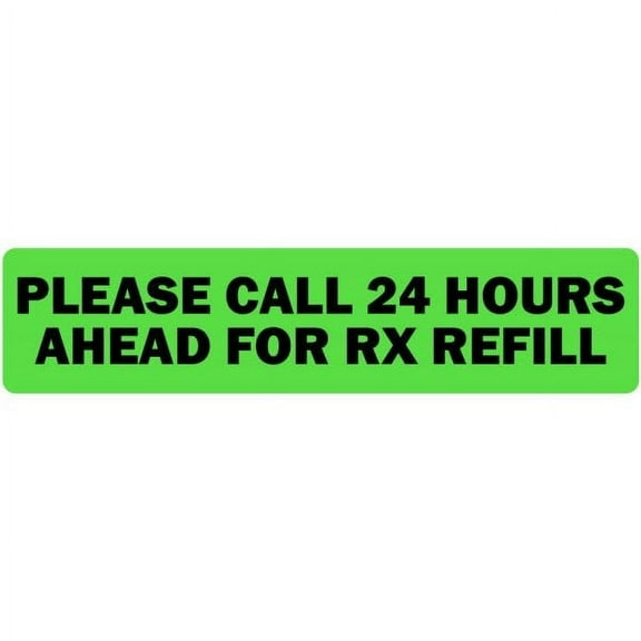 Please Call 24 Hours Ahead for Refill Veterinary Labels
