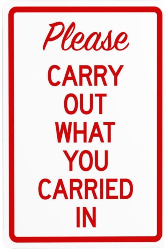 Please Carry Out What You Carried In Sign – 8x12 Inch RustFree Aluminum,Reflective & Weatherproof Metal Sign,Clear & Visible Reminder for Public or Private Spaces