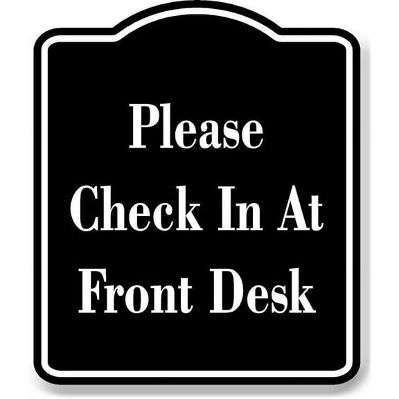 Please Check In At Front Desk BLACK Aluminum Composite Sign
