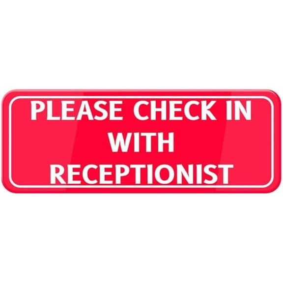 Please Check In With Receptionist Door Sign - Highly Visible Plastic Placard Adhesive Back - Great Use For Restaurants, Hotels & Offices