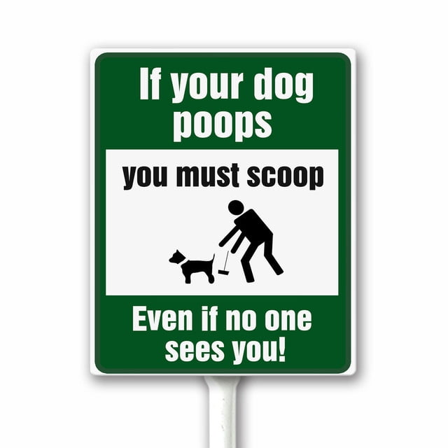 Please Clean After Your Dog, If Your Dog Poops You must Scoop Even If