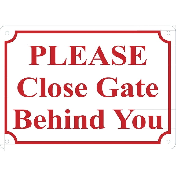 Please Close Gate Behind You Sign Metal Sign 8x12 Inch