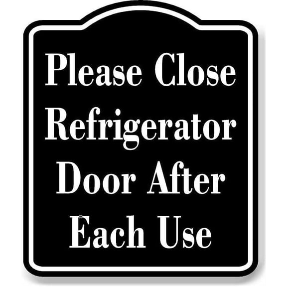 Please Close Refrigerator Door BLACK Aluminum Composite Sign, 8.5"x10"