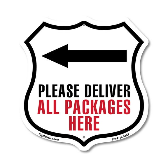 Please Deliver All Packages Here Left 12 inch X 12 inch Shield-Shaped Rust-Free Aluminum Metal Sign Weather Resistant Made in the USA