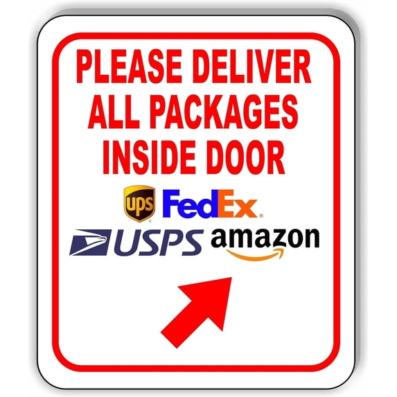 Please Deliver All Packages Inside Door Up Right Aluminium Composite Sign 8.5''x10''