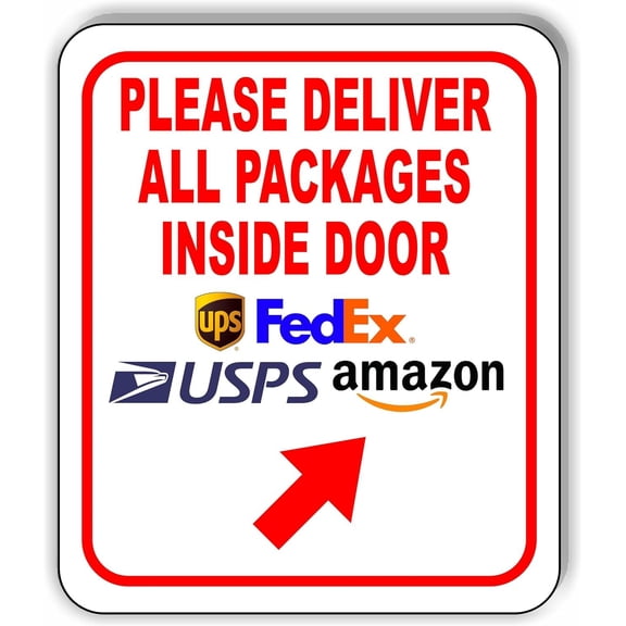Please Deliver All Packages Inside Door Up Right Aluminium Composite Sign 8.5''x10''