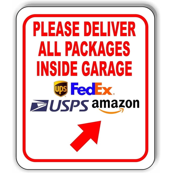 Please Deliver All Packages Inside Garage Up Right Aluminium Composite Sign 8.5''x10''