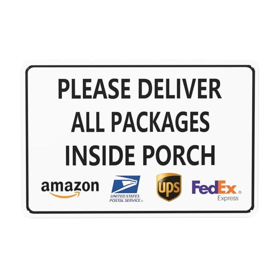 Please Deliver All Packages Inside Porch - Outdoor Use Delivery Sign 12x8 Inch, Perfect for Homes, Front Porches, Yards, and Entryways