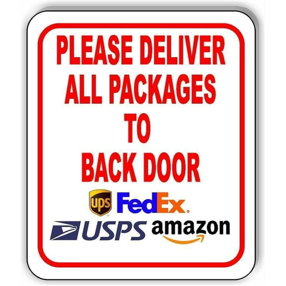 Please Deliver All Packages TO BACK DOOR Aluminum Composite Sign, 15"x18"