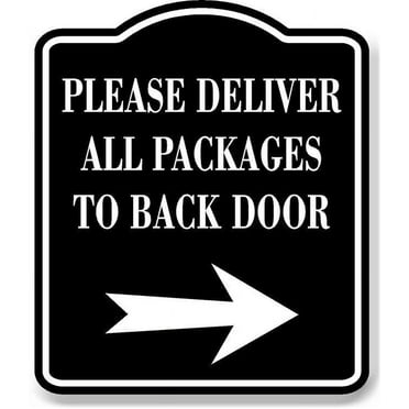 Please Deliver All Packages To Back Door Right BLACK Aluminum Composite Sign