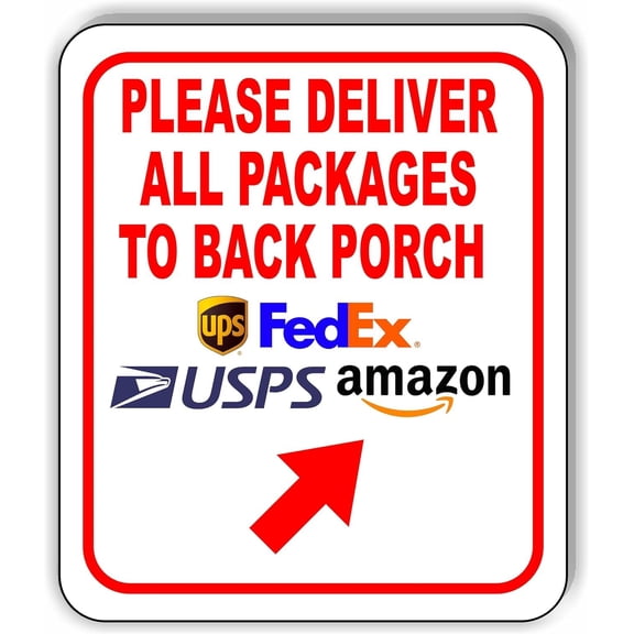 Please Deliver All Packages To Back Porch Up Right Aluminium Composite Sign 8.5''x10''