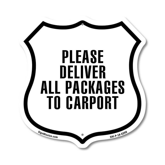 Please Deliver All Packages To Carport 18 inch X 18 inch Shield Shaped Commercial Grade Plastic Sign Weather Resistant Made in the USA