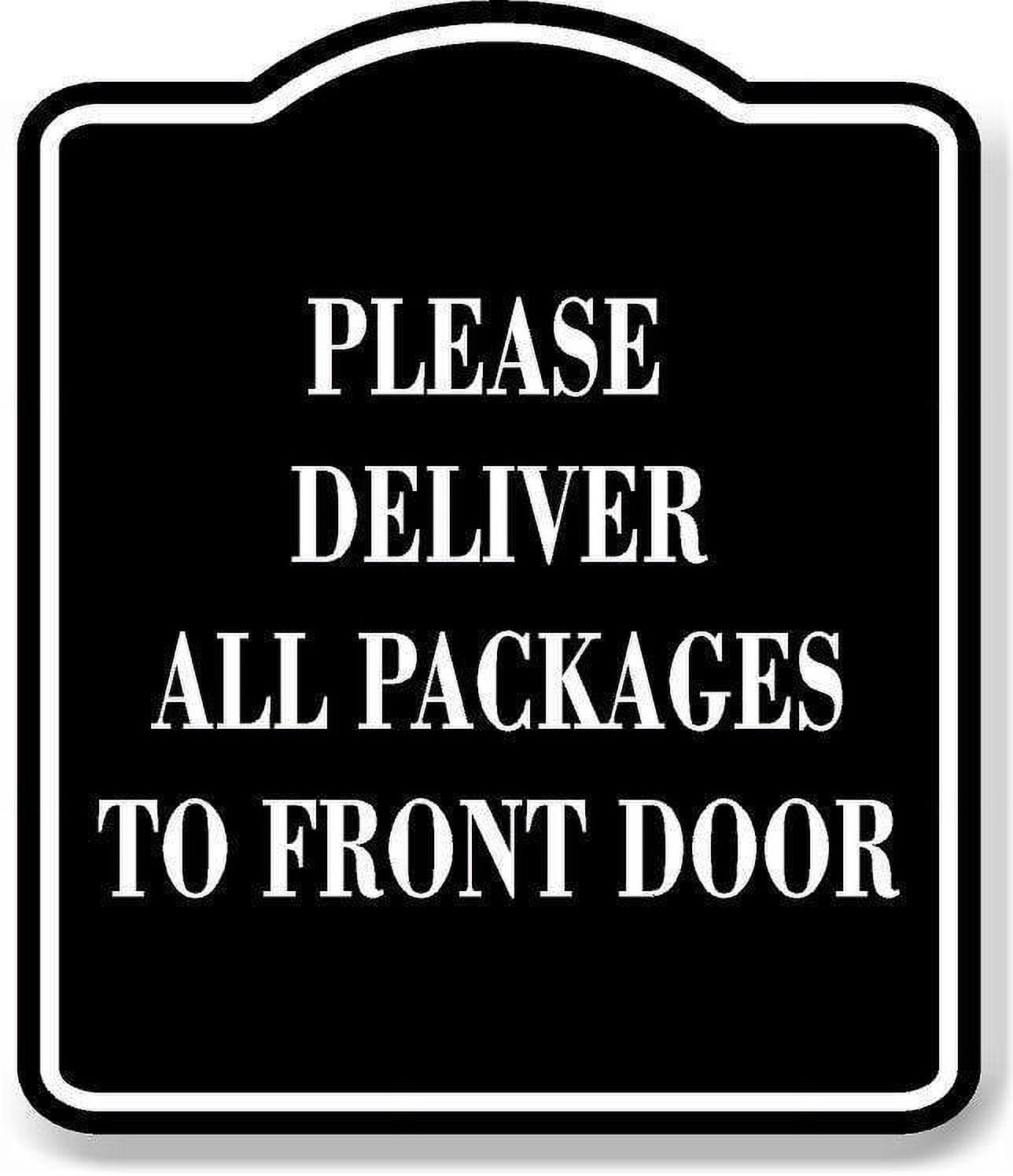Please Deliver All Packages To Front BLACK Aluminum Composite Sign, 20 ...