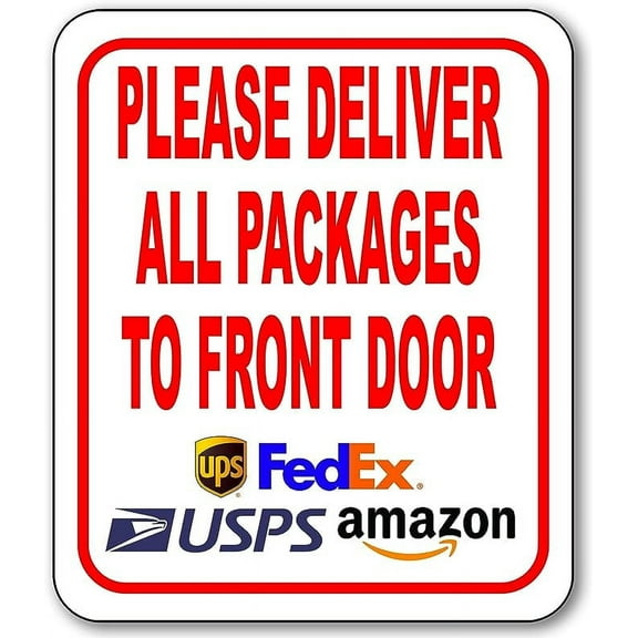 Please Deliver All Packages To Front Door Aluminum Composite Outdoor Sign, 8.5" X 10"