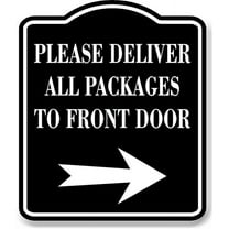 Please Deliver All Packages To Front Door Right BLACK Aluminum Composite Sign