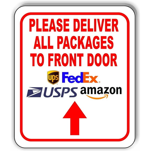 Please Deliver All Packages To Front Door Up Aluminum Composite Sign 15''x18''