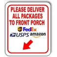 thumbnail image 1 of Please Deliver All Packages To Front Porch Down Left Aluminum Composite Sign 15''x18'', 1 of 9