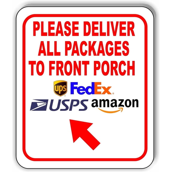 Please Deliver All Packages To Front Porch Up Left Aluminium Composite Sign 8.5''x10''