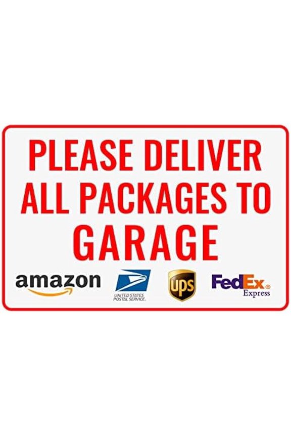Please Deliver All Packages To Garage Delivery Composite Signs 8"x12" For Outdoor & Indoor