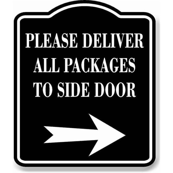 Please Deliver All Packages To SideDoor RightArrow BLACK Aluminum Composite Sign, 8.5"x10"