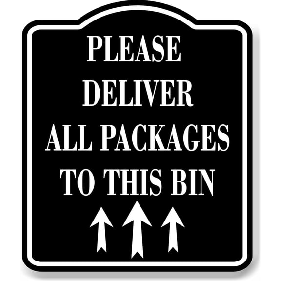 Please Deliver All Packages To This Bin Up Arrow BLACK Aluminum Composite Sign 8.5''x10''