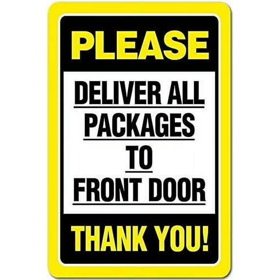Please Deliver All Packages to Front Door 12"x8" Metal Tin Sign Yard Sign, Sign, Garden Sign