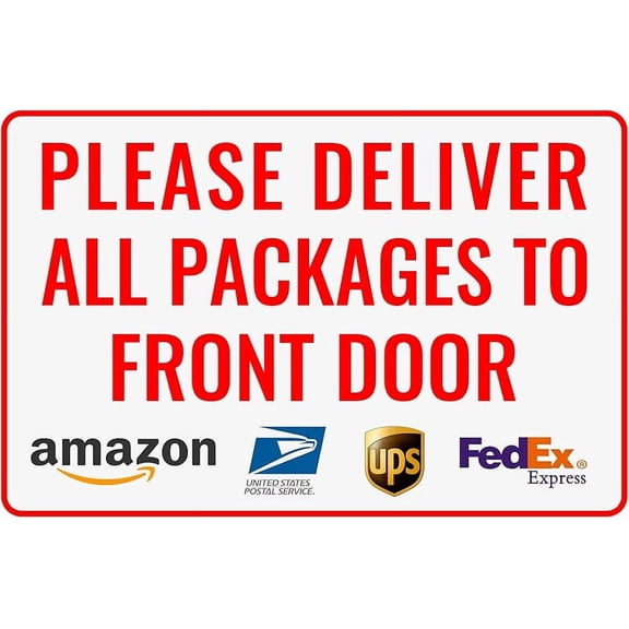 Please Deliver All Packages to Front Door - Bestylez Delivery Sign for Outdoor Use 12" * 8"